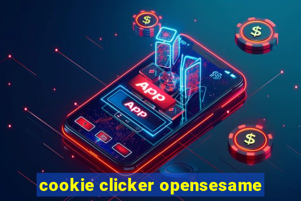 cookie clicker opensesame